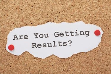 Are You Getting Results